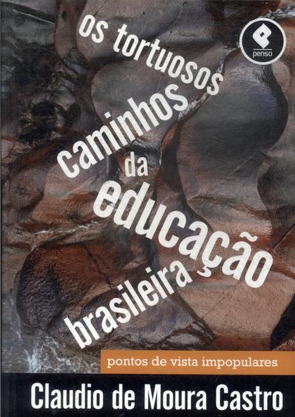 Os Tortuosos Caminhos Da Educação Brasileira