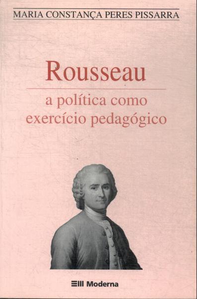 Rousseau: A Política Como Exercício Pedagógico