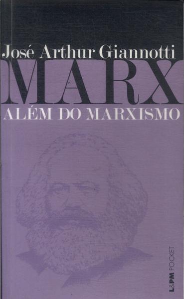 Marx: Além Do Marxismo