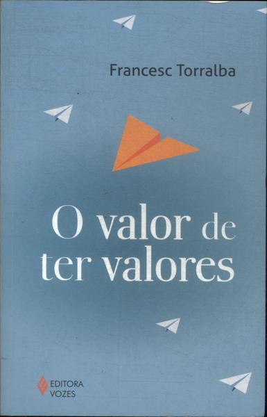 O Valor De Ter Valores