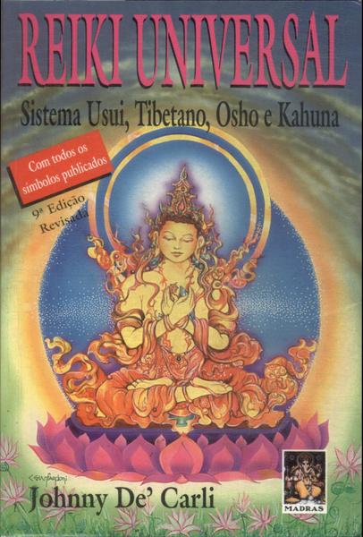 Reiki Universal: Sistema Usui, Tibetano, Osho & Kahuna