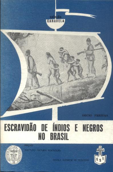 Escravidão De Índios E Negros No Brasil