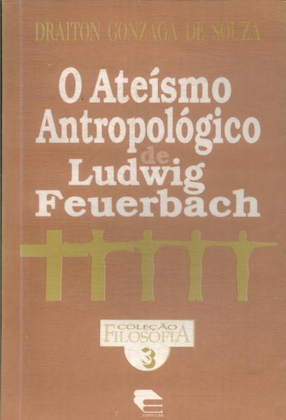 O Ateísmo Antropológico De Ludwig Feuerbach