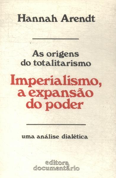 As Origens Do Totalitarismo Vol 2