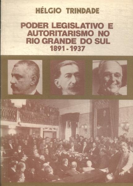 Poder Legislativo E Autoritarismo No Rio Grande Do Sul