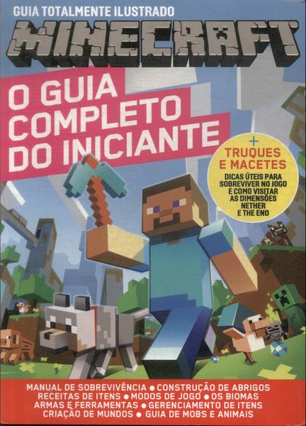 Minecraft: O Guia Completo Do Iniciante