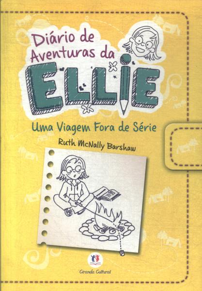 Diário De Aventuras Da Ellie: Uma Viagem Fora De Série