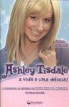 Ashley Tisdale: A Vida É Uma Delícia!