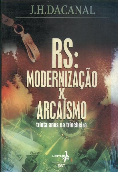 Rs: Modernização X Arcaísmo