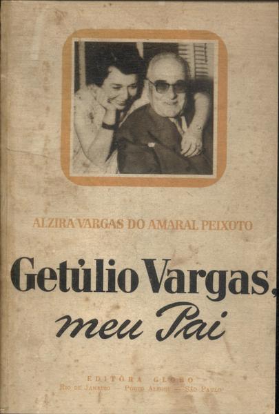 Getúlio Vargas, Meu Pai