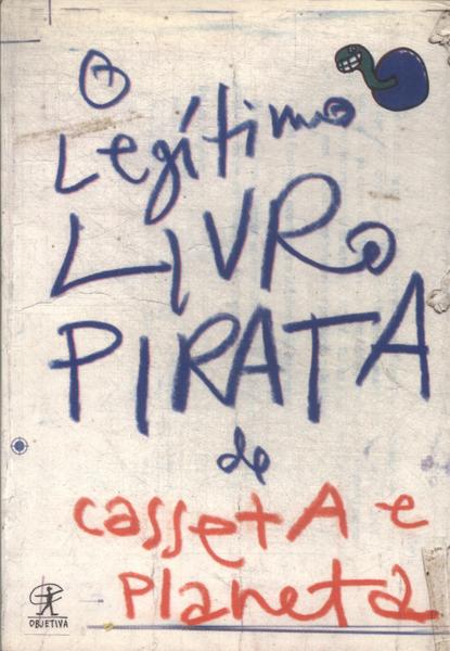 O Legítimo Livro Pirata De Casseta E Planeta