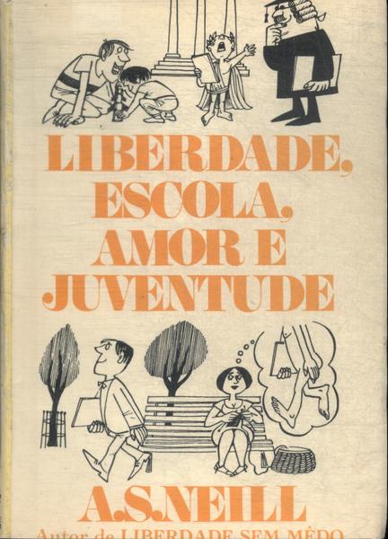 Liberdade, Escola, Amor E Juventude