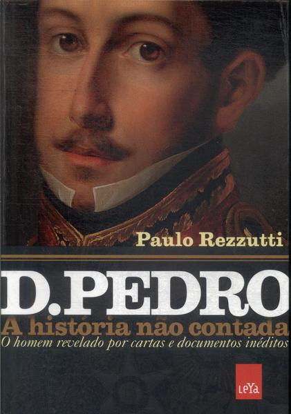 D. Pedro: A História Não Contada