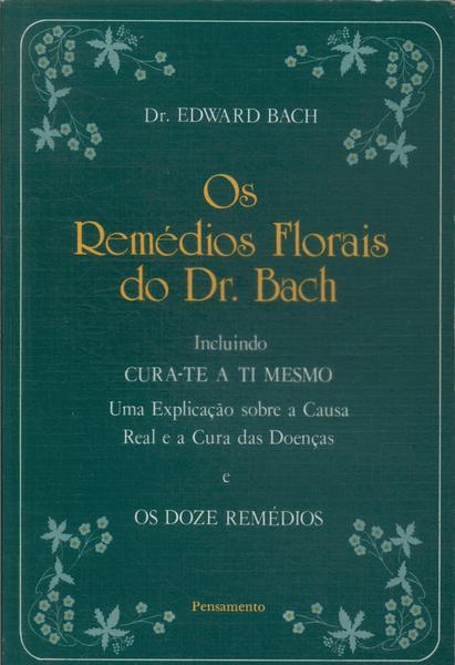 Os Rémedios Florais Do Dr. Bach