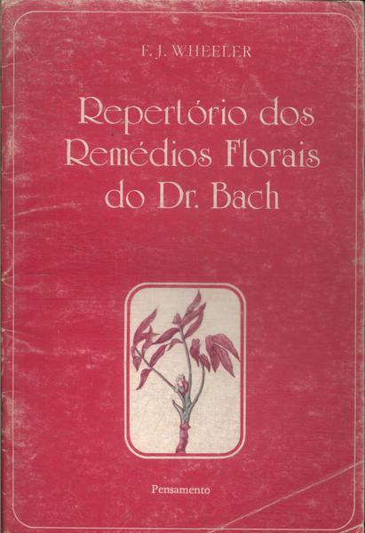 Repertório Dos Remédios Florais Do Dr. Bach