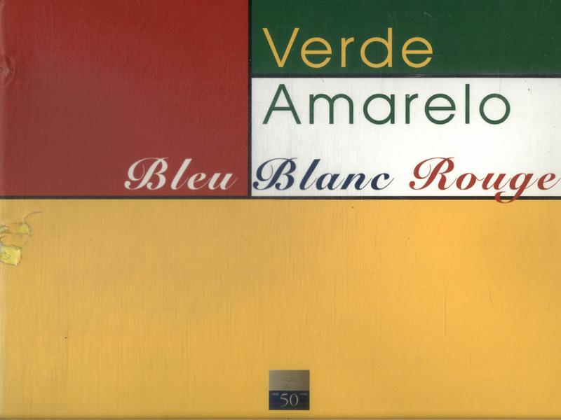 Verde Amarelo: Bleu Blanc Rouge