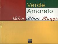 Verde Amarelo: Bleu Blanc Rouge