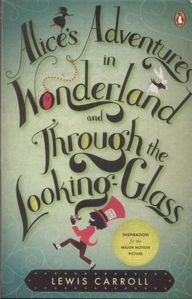 Alice's Adventures In Wonderland And Through The Looking-glass