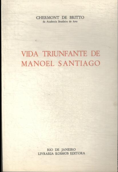 Vida Triunfante De Manoel Santiago