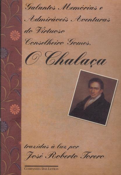 Galantes Memórias E Admiráveis Aventuras Do Virtuoso Conselheiro Gomes, O Chalaça