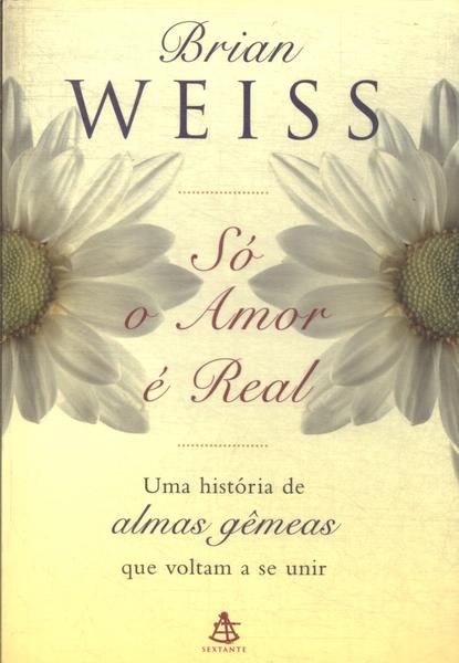Só O Amor É Real