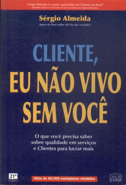 Cliente, Eu Não Vivo Sem Você