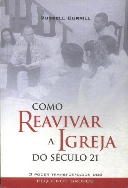 Como Reavivar A Igreja Do Seculo 21