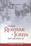 Como Reavivar A Igreja Do Seculo 21