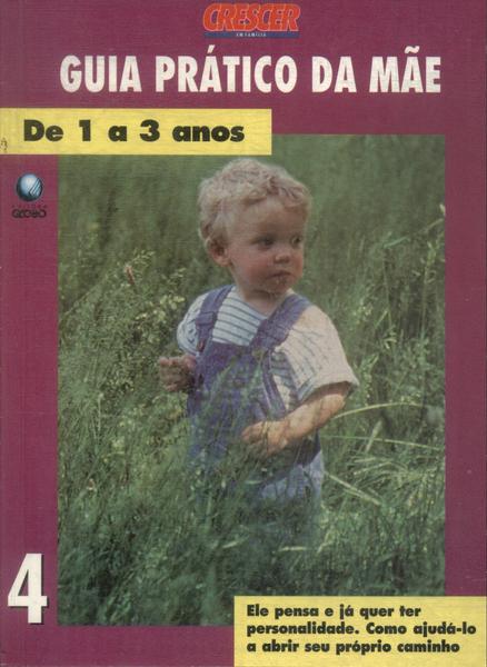 Guia Prático Da Mãe: De 1 A 3 Anos