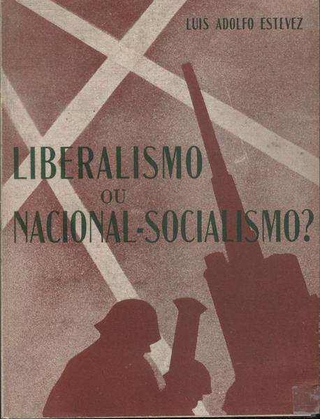 Liberalismo Ou Nacional-socialismo?