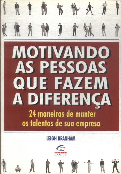 Motivando As Pessoas Que Fazem A Diferença