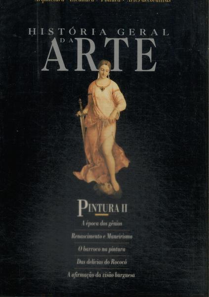 História Geral Da Arte: Pintura Vol 2