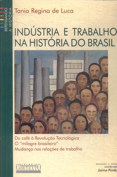 Indústria E Trabalho Na História Do Brasil