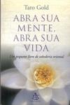 Abra Sua Mente, Abra Sua Vida