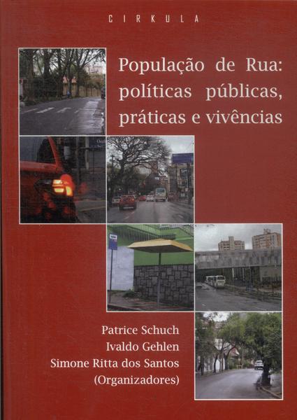 População De Rua: Políticas Públicas, Práticas Vivências