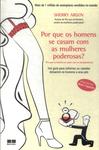 Por Que Os Homens Se Casam Com As Mulheres Poderosas?