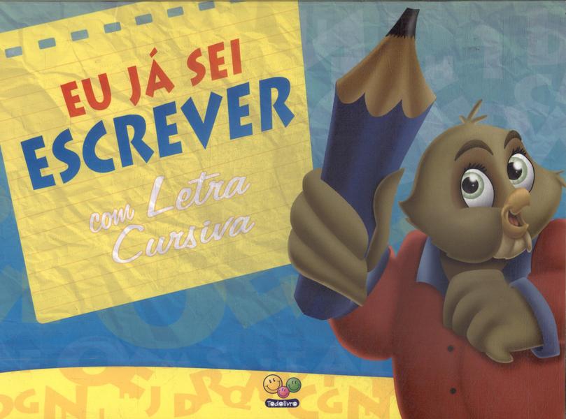 Eu Já Sei Escrever Com Letra Cursiva