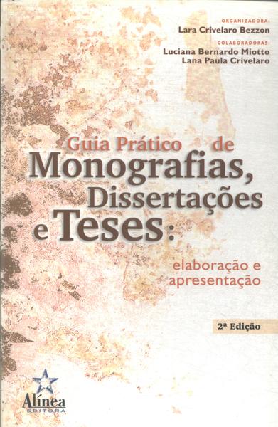 Guia Prático De Monografias, Dissertações E Teses: Elaboração E Apresentação