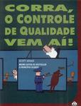 Corra, O Controle De Qualidade Vem Aí!