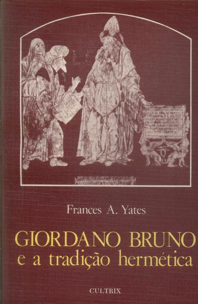 Giordano Bruno E A Tradição Hermética