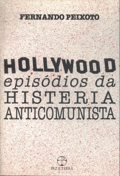 Hollywood: Episódios Da Histeria Anticomunista