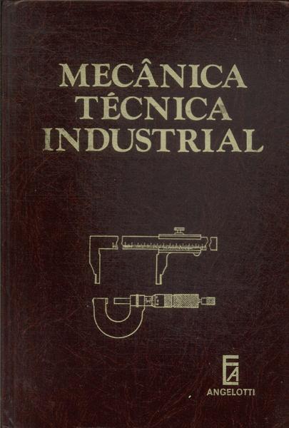 Mecânica Técnica Industrial Vol 1