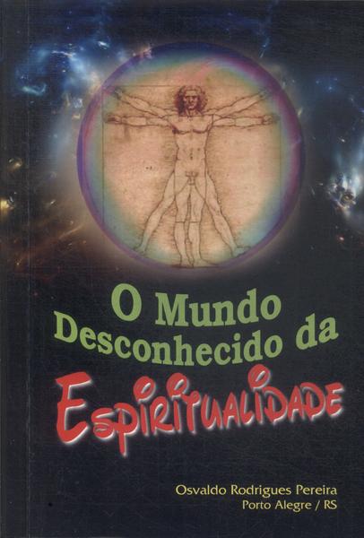 O Mundo Desconhecido Da Espiritualidade