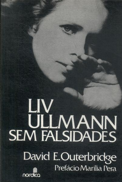 Liv Ullmann: Sem Falsidades