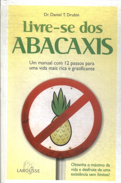 Livre-se Dos Abacaxis