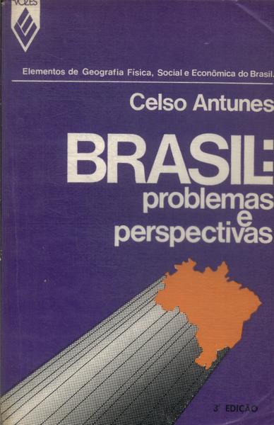 Brasil: Problemas E Perspectivas