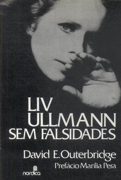 Liv Ullmann: Sem Falsidades
