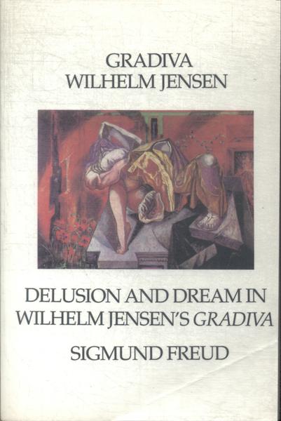 Gradiva - Delusion And Dream In Wilhelm Jensen's Gradiva