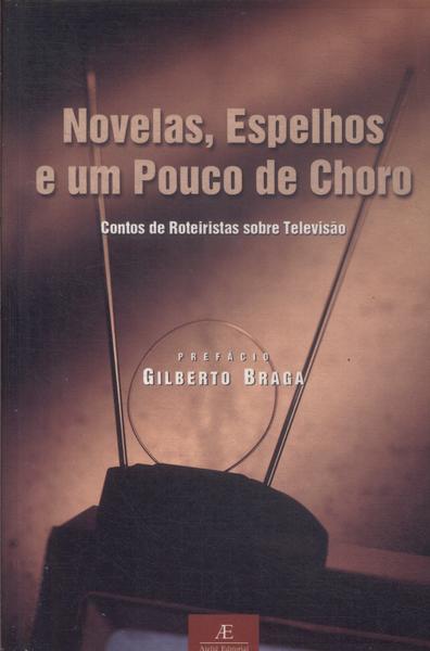 Novelas, Espelhos E Um Pouco De Choro