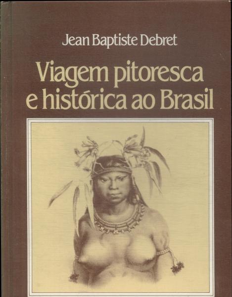 Viagem Pitoresca E Histórica Ao Brasil Vol 1